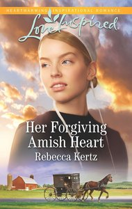 Her Forgiving Amish Heart (Women of Lancaster County) (Love Inspired Series) Her Forgiving Amish Heart (Women of Lancaster County) (Love Inspired Series)
