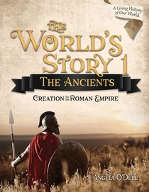 The Ancients: Creation to the Roman Empire (#01 in Worlds Story Series) The Ancients: Creation to the Roman Empire (#01 in Worlds Story Series)