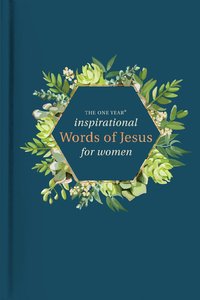 The One Year Inspirational Words of Jesus For Women The One Year Inspirational Words of Jesus For Women