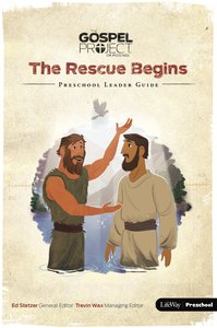 The Rescue Begins (Preschool Leader Guide) (The Gospel Project For Kids Series) The Rescue Begins (Preschool Leader Guide) (The Gospel Project For Kids Series)