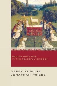 The Real War on Terror: Waging Holy War in the Peaceful Kingdom The Real War on Terror: Waging Holy War in the Peaceful Kingdom