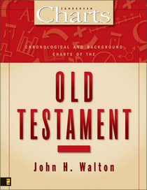 Chronological and Background Charts of the Old Testament (Zondervan Charts Series) Chronological and Background Charts of the Old Testament (Zondervan Charts Series)
