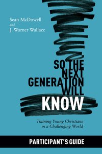 So the Next Generation Will Know Participants Guide So the Next Generation Will Know Participants Guide