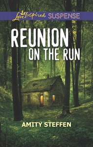 Reunion on the Run (Love Inspired Suspense Series) Reunion on the Run (Love Inspired Suspense Series)
