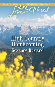 High Country Homecoming (Rocky Mountain Ranch) (Love Inspired Series) High Country Homecoming (Rocky Mountain Ranch) (Love Inspired Series)