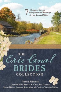 The Erie Canal Brides Collection (7 In 1 Fiction Series) The Erie Canal Brides Collection (7 In 1 Fiction Series)
