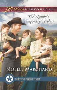 The Nannys Temporary Triplets (Lone Star Cowboy League) (Love Inspired Series Historical) The Nannys Temporary Triplets (Lone Star Cowboy League) (Love Inspired Series Historical)