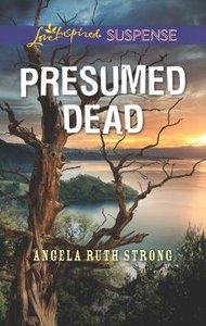 Presumed Dead (Love Inspired Suspense Series) Presumed Dead (Love Inspired Suspense Series)