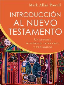 Introduccion Al Nuevo Testamento: Un Estudio Historico, Literario, Y Teologico Introduccion Al Nuevo Testamento: Un Estudio Historico, Literario, Y Teologico