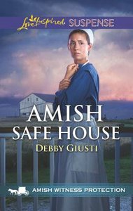 Amish Safe House (Amish Witness Protection) (Love Inspired Suspense Series) Amish Safe House (Amish Witness Protection) (Love Inspired Suspense Series)