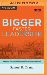 Bigger, Faster Leadership: Lessons From the Builders of the Panama Canal (Unabridged, Mp3) Bigger, Faster Leadership: Lessons From the Builders of the Panama Canal (Unabridged, Mp3)