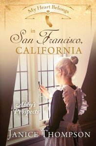In San Francisco, California - Abbys Prospects (#08 in My Heart Belongs Series) In San Francisco, California - Abbys Prospects (#08 in My Heart Belongs Series)
