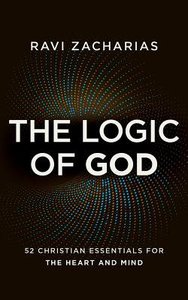 The Logic of God: 52 Christian Essentials For the Heart and Mind (Unabridged, 4 Cds) The Logic of God: 52 Christian Essentials For the Heart and Mind (Unabridged, 4 Cds)