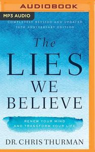 The Lies We Believe: Renew Your Mind and Transform Your Life (Unabridged, Mp3) The Lies We Believe: Renew Your Mind and Transform Your Life (Unabridged, Mp3)