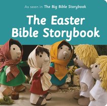 The Easter Bible Storybook (Bible Friends Series) The Easter Bible Storybook (Bible Friends Series)