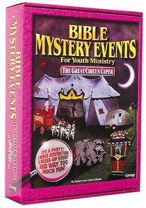 The Great Circus Caper (#03 in Bible Mystery Events For Youth Ministry Series) The Great Circus Caper (#03 in Bible Mystery Events For Youth Ministry Series)