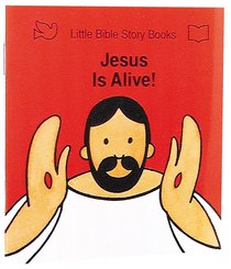 Jesus is Alive (Little Bible Story Books Series) Jesus is Alive (Little Bible Story Books Series)