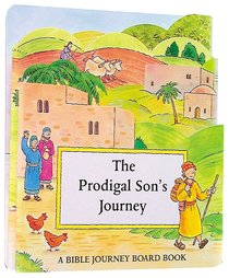 Bible Journey: Prodigal Sons Journey (Bible Journey Board Book Series) Bible Journey: Prodigal Sons Journey (Bible Journey Board Book Series)